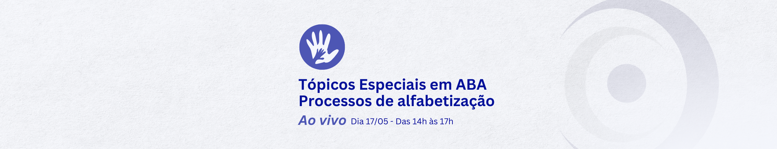 Tópicos Especiais em ABA – Processos de alfabetização 