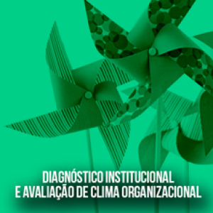 Diagnóstico Institucional e Avaliação de Clima Organizacional