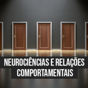 Neurociências e relações comportamentais