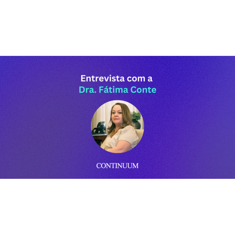 Entrevista com a Dra. Fátima Conte