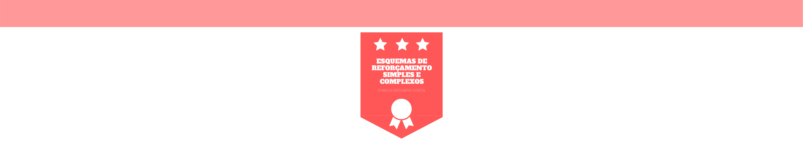 Esquemas de Reforço Simples e Complexos